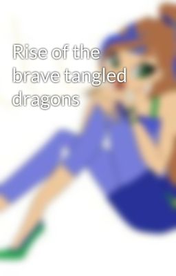 Rise of the brave tangled dragons cover