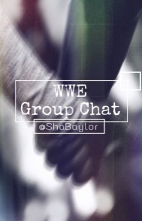 WWE Group Chat || Kik || by __offline__