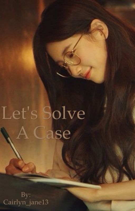 Lets solve a case by Cairlyn_jane13