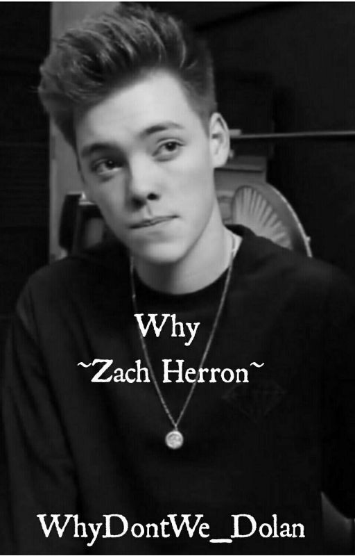 Why ~Zach Herron~ by WhyDontWe_Dolan