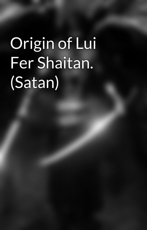 Origin of Lui Fer Shaitan.  (Satan) by MisterSatan666