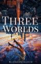 Three Worlds (Completed) by BlackLanthanum