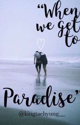 "When we get to paradise"~kth•jjk cover