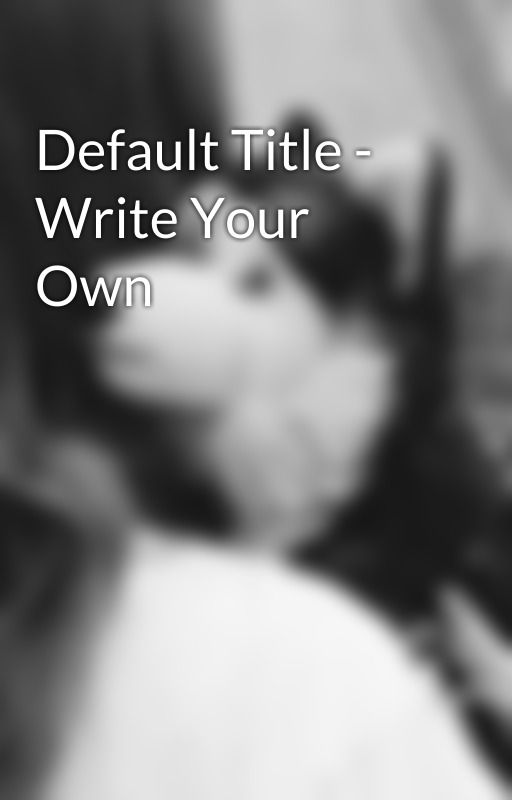 Default Title - Write Your Own by CountryCollie