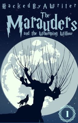 {1} The Marauders and the Whomping Willow ✔️ cover