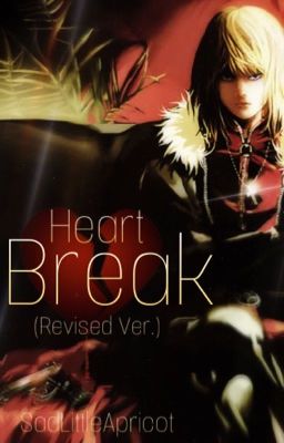 HeartBreak (Mello x Fem!Reader Fanfic) Revised Ver. cover