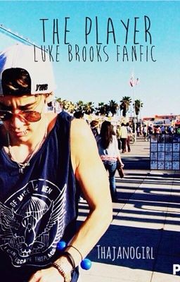 The Player- Luke Brooks FanFic cover