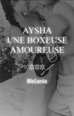 AYSHA 1- Une Boxeuse Amoureuse TERMINÉ cover