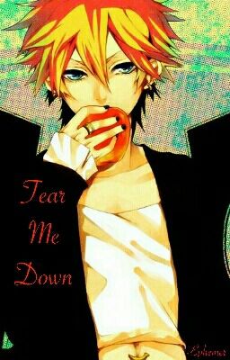 Yandere!Len Kagamine x Reader | Tear Me Down cover