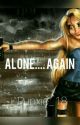 Alone...Again(sequal to.The Night The Dead Started Walking) by punzie_18