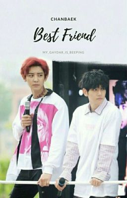 Best friend | ChanBaek (Completed) cover