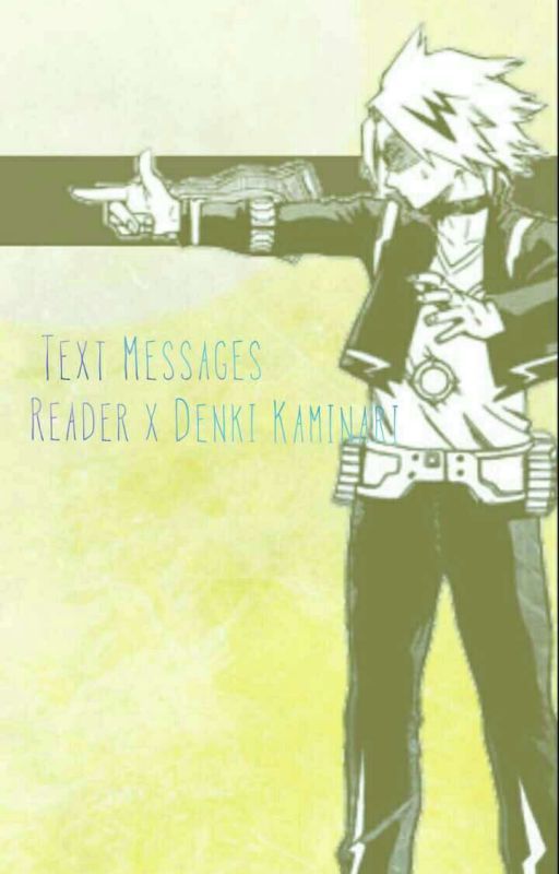 ||тєχт мєѕѕαgєѕ||- Denki Kaminari x Reader by falloutsaturnz