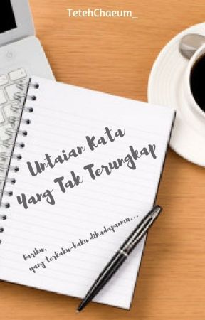 Untaian Kata Yang Tak Terungkap by Halusinisa_