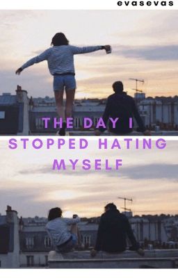 The Day I Stopped Hating Myself cover