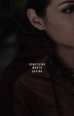 SOMETHING WORTH SAVING (the 100) by thewriterash