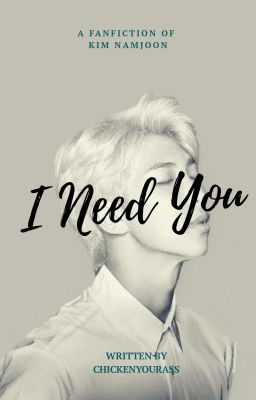 I need You || [Namjoon x reader] (COMPLETED) cover