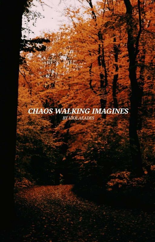 Chaos Walking Imagines by violaeades