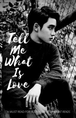 Tell Me What is Love (D.O. Kyungsoo/EXO Fanfic) cover