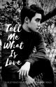 Tell Me What is Love (D.O. Kyungsoo/EXO Fanfic) by Raralagaga33