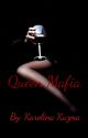 Queen Mafia (Completed) by karol2k02