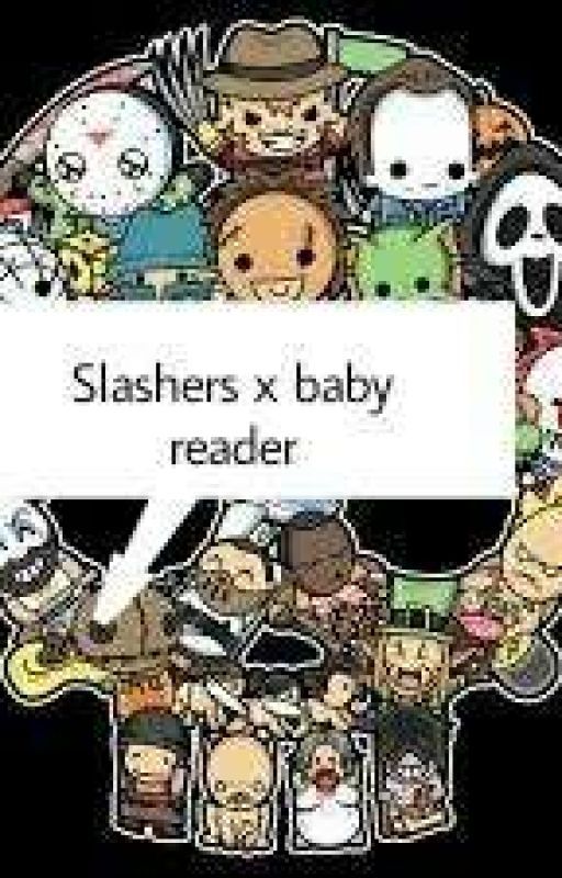 slashers x baby! reader by slasher_Fangirl