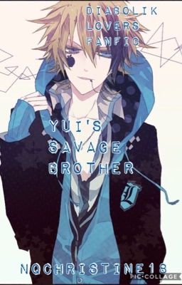 Yui's Savage Brother(Diabolik Lovers Fanfic) cover