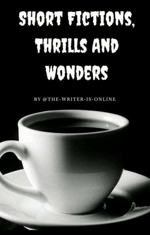 Short Fictions, Thrills And Wonders by dripping-void