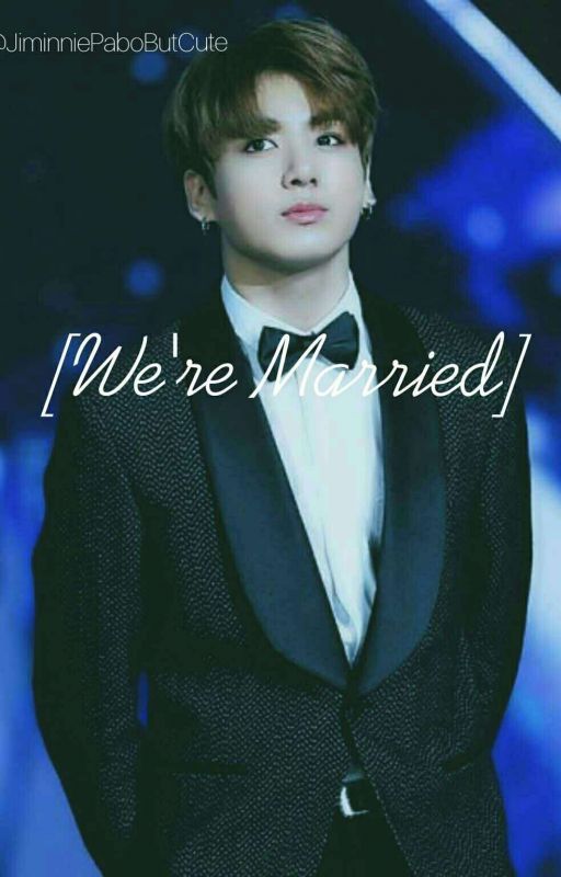 We're Married | J.Jk FF| 》sequel To Married To My Ex-bestfriend《 by JiminniePaboButCute