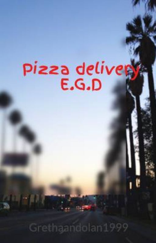 Pizza delivery  E.G.D by traphouse_lizXD