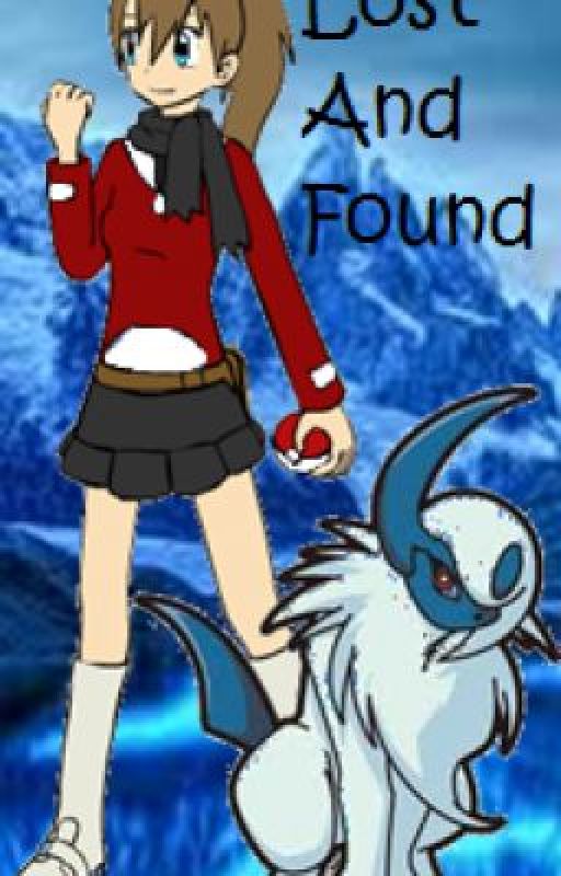 Lost and Found *Pokemon Fanfic* *On hold* by DaughteroftheRedKing