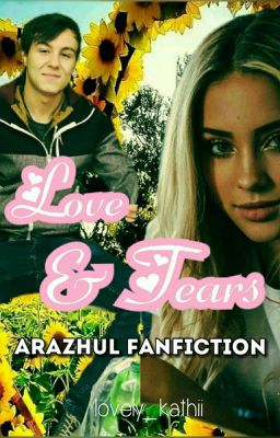 Love & Tears - Arazhul Fanfiction  [Lovely_kathii] cover