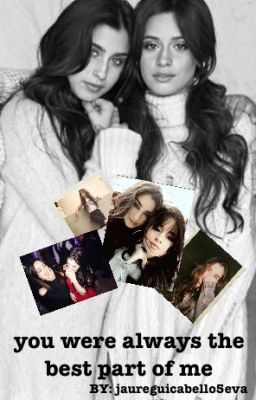 you were always the best part of me | camren au [completed] cover