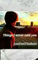 Things I never told you (Shqip) by JustFeelTheRain