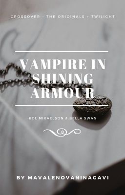 Vampire in Shining Armour || Kol M. & Bella S. [DISCONTINUED] cover