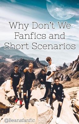 Why Don't We Fanfics and Short Scenarios cover