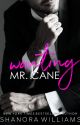 Wanting Mr. Cane by ShanoraWilliams