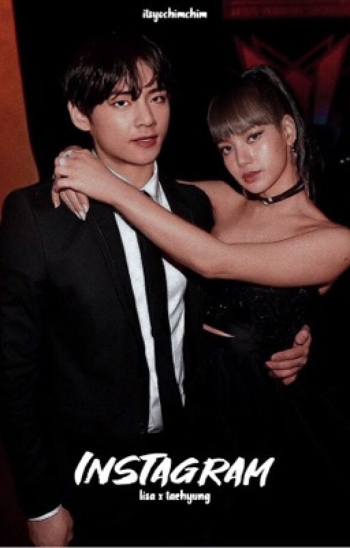 Instagram ❥ Taehyung x Lisa FF by ItsYoChimChim