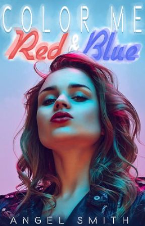 Color Me Red and Blue (Currently Rewriting) by YourBestNightmare