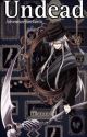 Undead [Undertaker x Reader] • Kuroshitsuji  by adventuretimefanitc