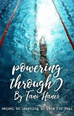 Powering Through: A Sequel to Learning To Swim For Real cover