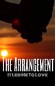 The Arrangement: It Led Me To Love by madisonrae19