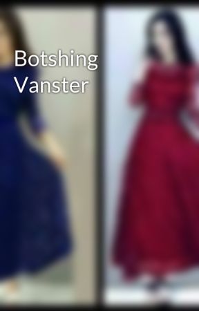 Botshing Vanster by hilang_a