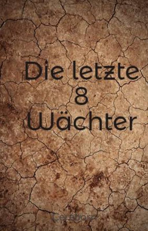 Die letzte 8 Wächter by Cereborn