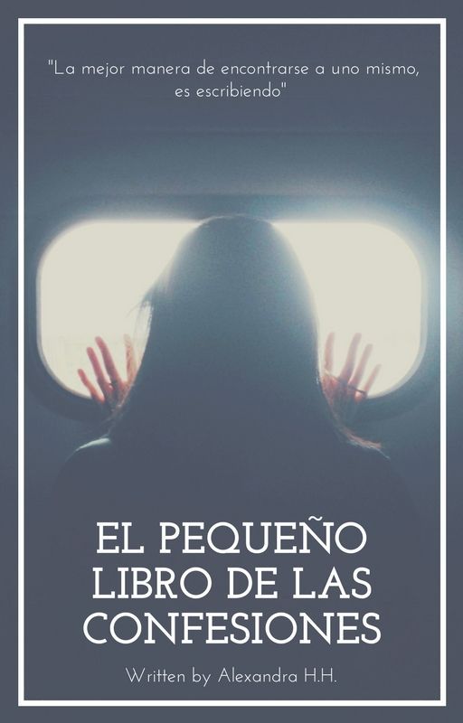 EL PEQUEÑO LIBRO DE LAS CONFESIONES by AlexandraHoodHoran