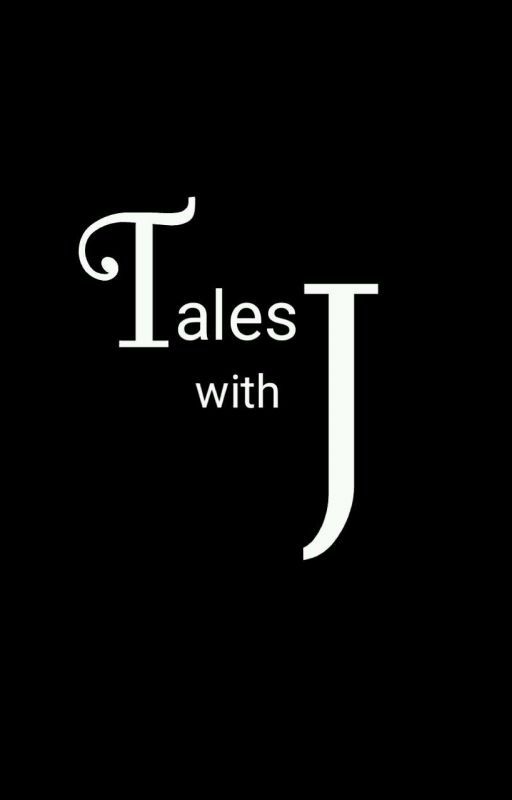 Tales with J by cchinu