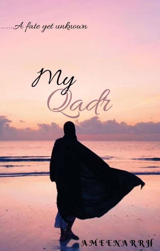 My Qadr by ameenarrh