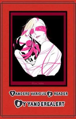 yandere various x reader (Closed) cover