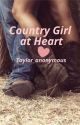 Country Girl at Heart  by Taylor_anonymous