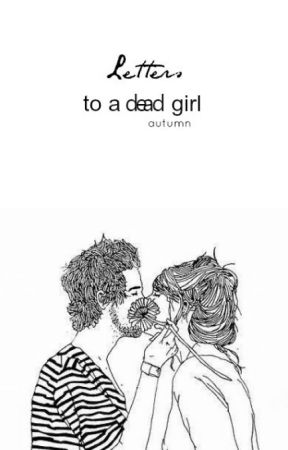 letters to a dead girl » styles by Iighter