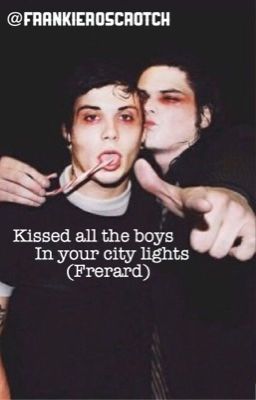 Kissed All The Boys In Your City Lights (Frerard) cover